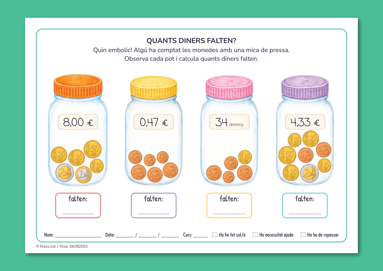 Fitxa de matemàtiques amb nous pots de monedes per calcular quants diners hi falten, per a 3r i 4t de Primària en català.